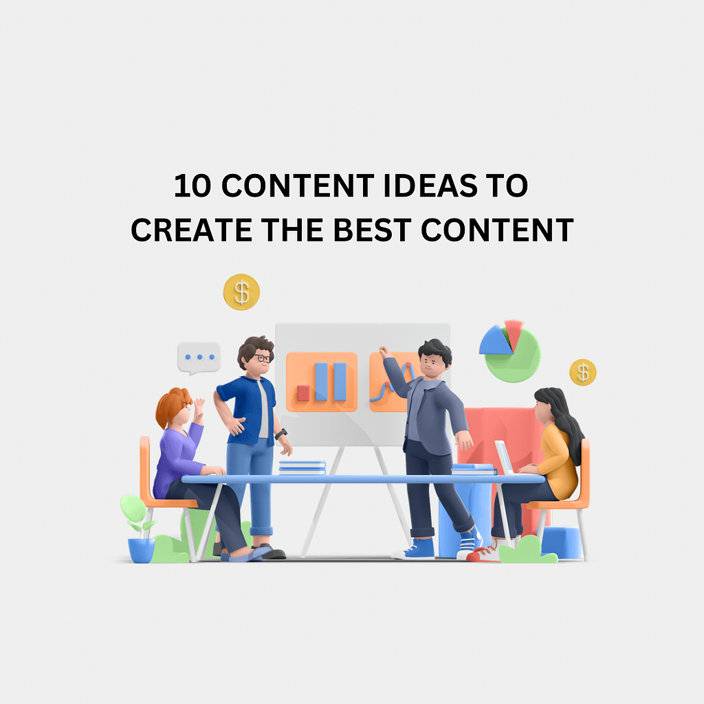 10 Content Ideas To Create The Best Content