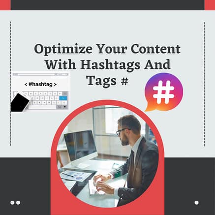 Optimize Your Content with Hashtags and Tags