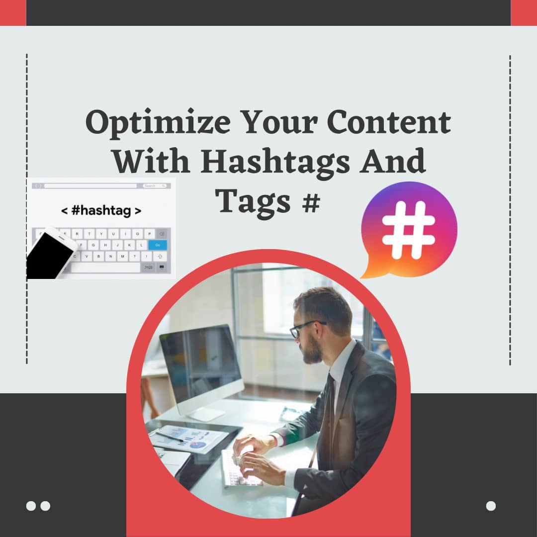 Optimize Your Content with Hashtags and Tags